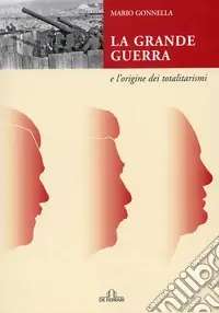 Consegna Rapida La grande guerra e l‘origine dei totalitarismi