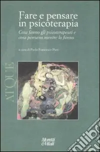 Promo Stagionale Atque. Fare e pensare in psicoterapia. Cosa fanno gli psicoterapeuti e cosa pensano mentre lo fanno