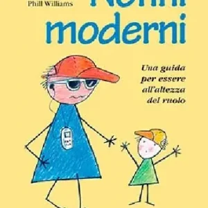 Prezzo Conveniente Nonni moderni. Una guida per essere all‘altezza del ruolo