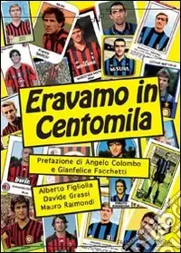 Eravamo in centomila. Un secolo di derby sotto la Madonnina Offerta