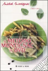 Il metodo Montignac in DVD. Con DVD Offerta Limitata