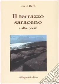 Il terrazzo saraceno e altre poesie Esclusivo