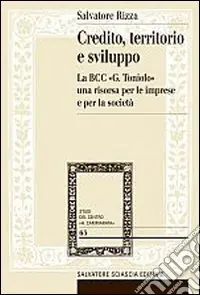 Spedizione Espresso Credito, territorio e sviluppo. La banca di credito cooperativo «G. Toniolo» una risorsa per le imprese e per la società