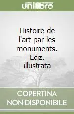 Compra Online Histoire de l‘art par les monuments. Ediz. illustrata