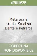 Offerta Metafora e storia. Studi su Dante e Petrarca