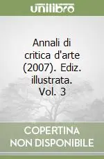 Annali di critica d‘arte (2007). Ediz. illustrata. Vol. 3 Più Venduto
