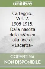 Carteggio. Vol. 2 1908-1915. Dalla nascita della «Voce» alla fine di «Lacerba» Bestseller
