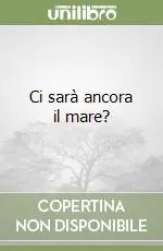 Offerta Speciale Ci sarà ancora il mare?