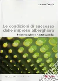 Le condizioni di successo delle imprese alberghiere. Scelte strategiche e risultati aziendali Prezzo Ridotto
