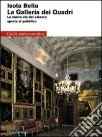Isola Bella. La Galleria dei Quadri. La nuova ala del palazzo aperta al pubblico. Ediz. illustrata Compra Oggi Stesso