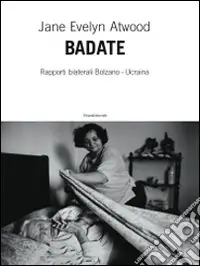 Compra Online Badate. Rapporti bilaterali Bolzano-Ucraina. Ediz. illustrata