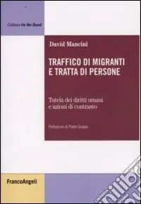 Bestseller Traffico di migranti e tratta di persone. Tutela dei diritti umani e azioni di contrasto