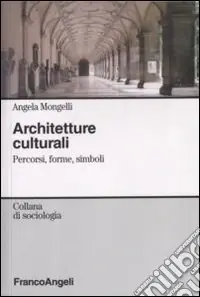 Prezzo Ridotto Architetture culturali. Percorsi, forme, simboli