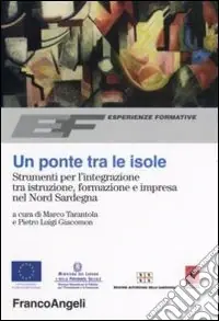Prezzo Ridotto Un ponte tra le isole. Strumenti per l‘integrazione tra istruzione, formazione e impresa nel nord Sardegna