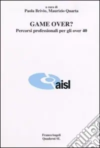 Game over? Percorsi professionali per gli over 40 Promo Stagionale