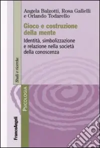 Gioco e costruzione della mente. Identità, simbolizzazione e relazione nella società della conoscenza Occasione
