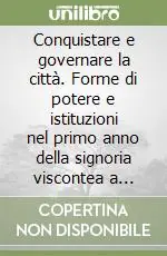Conquistare e governare la città. Forme di potere e istituzioni nel primo anno della signoria viscontea a Bologna (ottobre 1350-novembre 1351) Spedizione Espresso