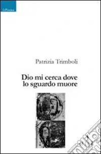 Dio mi cerca dove lo sguardo muore Super Prezzo