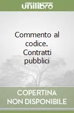 Commento al codice. Contratti pubblici Bestseller