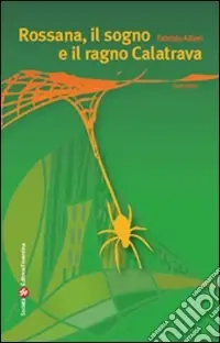 Rossana, il sogno e il ragno Calatrava Sconto