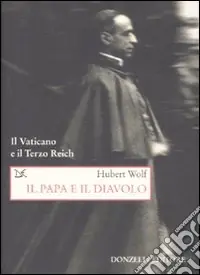 Sconto Il Papa e il Diavolo. Il Vaticano e il Terzo Reich