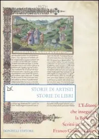 Storie di artisti. Storie di libri. L‘editore che inseguiva la bellezza. Scritti in onore di Franco Cosimo Panini Novità