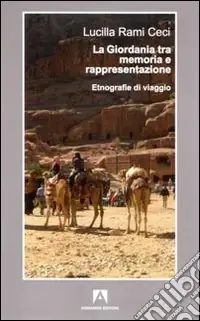 La Giordania tra memoria e rappresentazione. Etnografie di viaggio Offerta Lampo