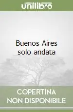 Buenos Aires solo andata Di Tendenza