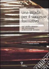 Una Strada per il successo formativo. Dal «diritto-dovere» alla formazione professionale terziaria Occasione