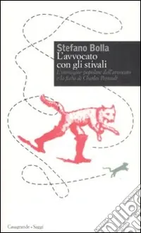 L‘avvocato con gli stivali. L‘immagine popolare dell‘avvocato e la fiaba di Charles Perrault Spedizione Espresso
