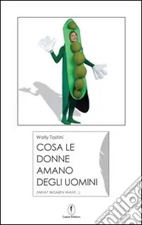 Cosa le donne amano degli uomini (what women want...) Reso Gratuito