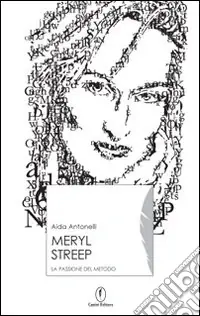 Meryl Streep. La passione del metodo Direttamente Dal Produttore