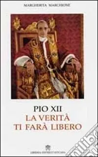 Must-Have Pio XII. La verità ti farà libero