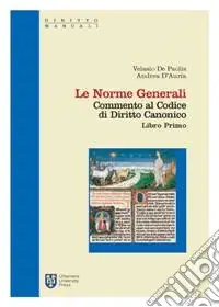 Commento al codice di diritto canonico. Le norme generali (libro I cann. 1-203) Super Prezzo