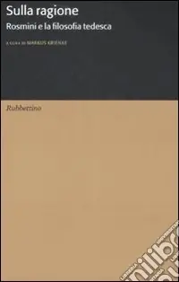 Compra Online Sulla ragione. Rosmini e la filosofia tedesca