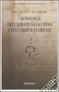Cronologia dell‘abbate Gioacchino e dell‘ordine florense Offerta Limitata