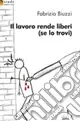 Il lavoro rende liberi (se lo trovi) Nuovo Arrivo