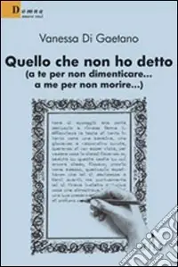 Quello che non ho detto (a te per non dimenticare... a me per non morire) Quantità Limitata
