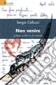Non venire. Lettere scritte a un amore Ultimissimo Modello