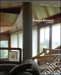 Spedito Oggi Franco Bonaiuti architetto. Ediz. illustrata