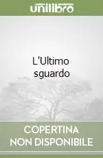 Ultimissimo Modello L‘Ultimo sguardo
