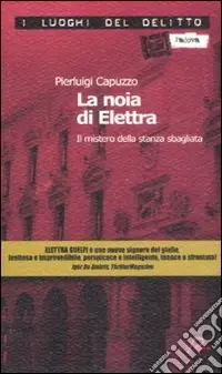 Offerta Lampo La noia di Elettra. Il mistero della stanza sbagliata