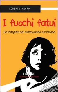 Economico I fuochi fatui. Un‘indagine del commissario Scichilone
