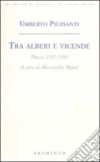 Occasione Tra alberi e vicende. Poesie 1967-1990
