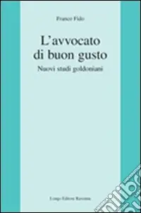 L‘avvocato di buon gusto. Nuovi studi goldoniani Nuovo Arrivo