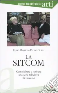 Saldi La sitcom. Come ideare e scrivere una serie televisiva di successo