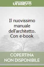 Il nuovissimo manuale dell‘architetto. Con e-book Offerta Lampo