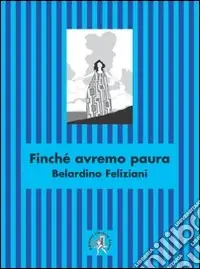 Finché avremo paura Consegna Rapida