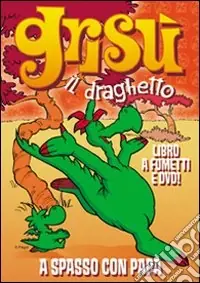 Reso Gratuito A spasso con papà. Grisù il draghetto. Con DVD. Vol. 7
