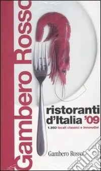 Ristoranti d‘Italia del Gambero Rosso 2009 Esclusivo